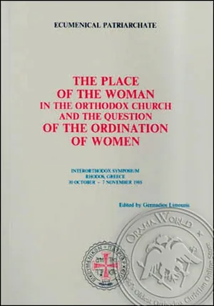 The place of the Woman in the Orthodox Church and the question of the Ordinatin of Woman