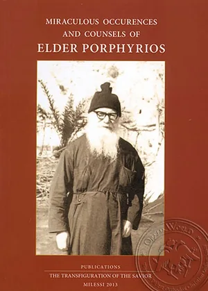 Miraculous Occurences and Counsels of Elder Porphyrios