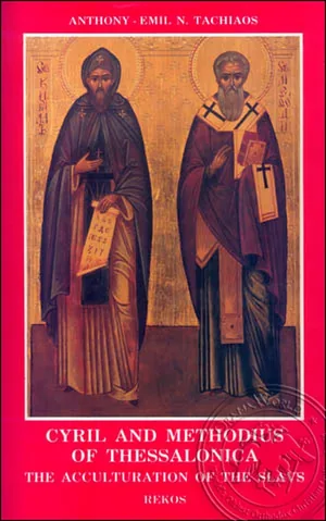 Cyril and Methodius of Thessalonika the Acculturation of the Slavs